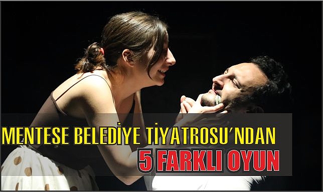 BELEDİYE TİYATROSU'NDAN 5 FARKLI OYUN