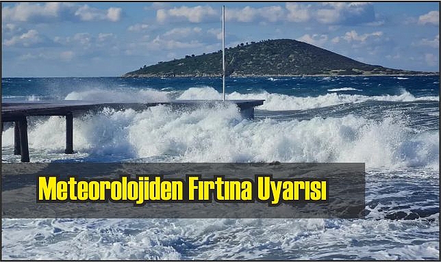 Meteorolojiden Fırtına Uyarısı