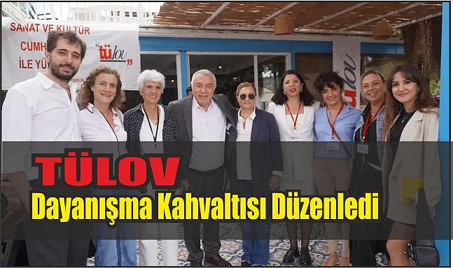 TÜLOV Dayanışma Kahvaltısı Düzenledi