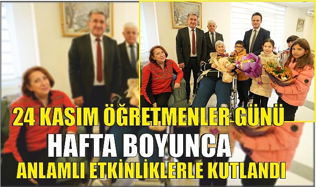 24 kasım öğretmenler günü hafta boyunca anlamlı etkinliklerle kutlandı