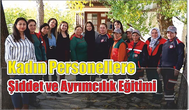  Kadın Personellere Şiddet ve Ayrımcılık Eğitimi