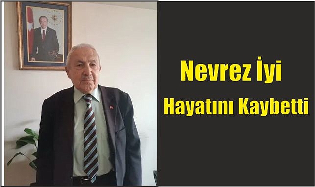 Nevrez İyi Hayatını Kaybetti