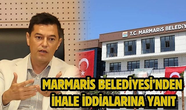 Marmaris Belediyesi’nden İhale İddialarına Yanıt