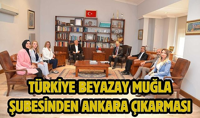 TÜRKİYE BEYAZAY MUĞLA ŞUBESİNDEN ANKARA ÇIKARMASI
